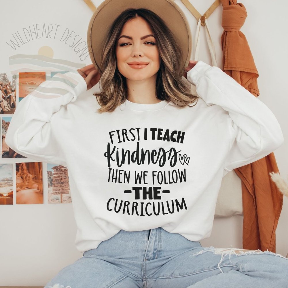 First I Teach Kindness Sweatshirt, Unisex Fleece Lined Teacher Sweatshirt S-XL